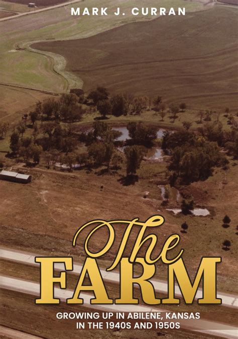 the farm growing up in abilene kansas in the 1940s and 1950s PDF