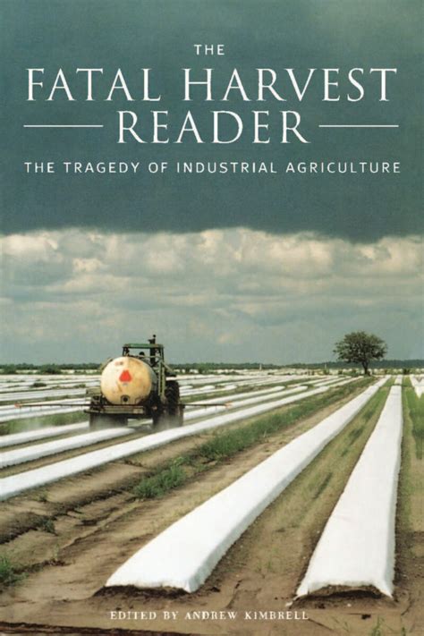 the fatal harvest reader the tragedy of industrial agriculture Kindle Editon