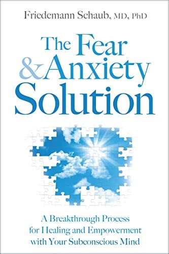 the fear and anxiety solution a breakthrough process for healing and empowerment with your subconscious mind Epub