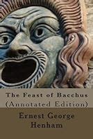 the feast of bacchus annotated edition Epub