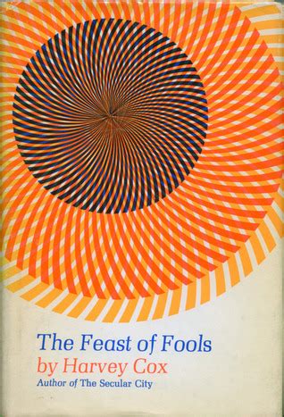 the feast of fools a theological essay on festivity and fantasy Kindle Editon
