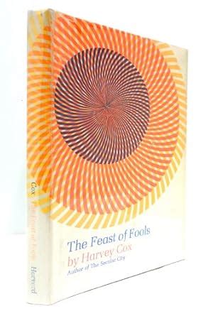 the feast of fools a theological essay on festivity and fantasy Kindle Editon