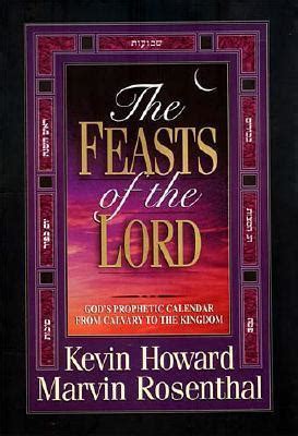 the feasts of the lord gods prophetic calendar from calvary to the kingdom Reader