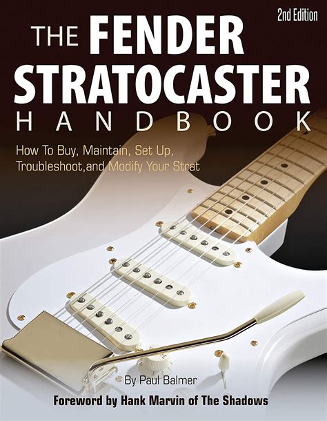 the fender stratocaster handbook 2nd edition how to buy maintain set up troubleshoot and modify your strat Doc