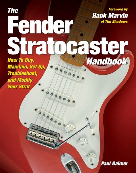 the fender stratocaster handbook how to buy maintain set up troubleshoot and modify your strat Reader