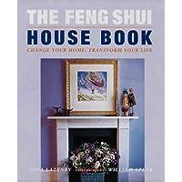the feng shui house book change your home transform your life Reader