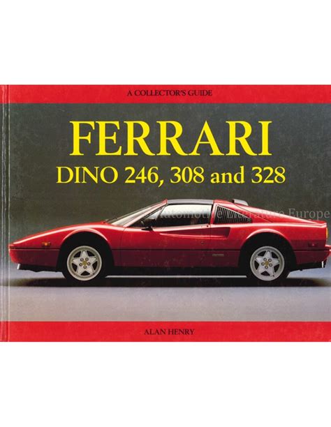 the ferrari dino 246 308 and 328 collectors guide Reader