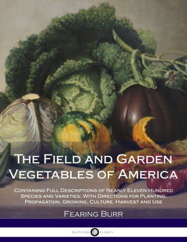 the field and garden vegetables of america containing full descriptions of nearly eleven hundred species and varietes Reader