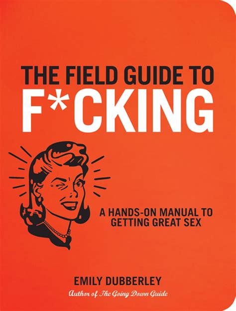 the field guide to f*cking a hands on manual to getting great sex Reader