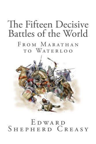 the fifteen decisive battles of the world from marathan to waterloo Epub