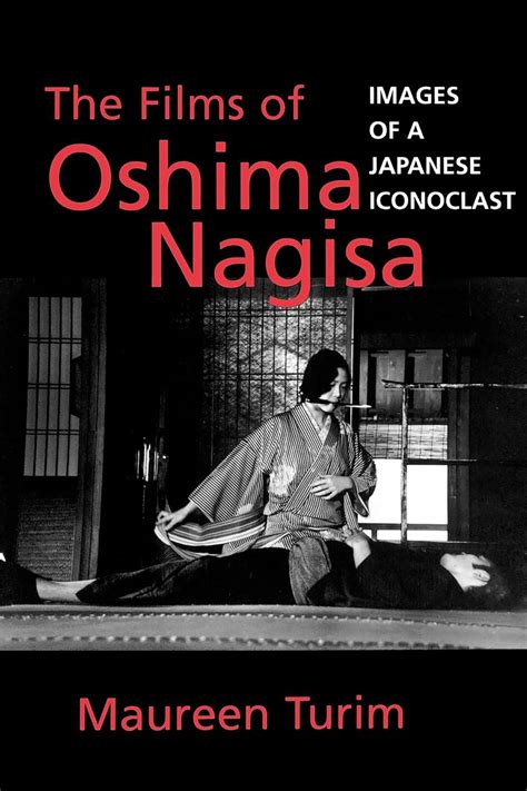 the films of oshima nagisa images of a japanese iconoclast Reader
