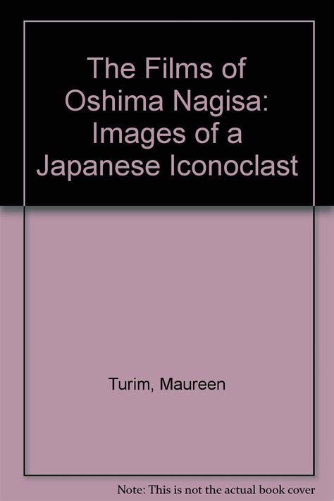 the films of oshima nagisa images of a japanese iconoclast Reader