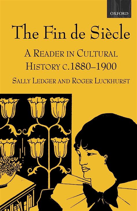 the fin de siecle a reader in cultural history c 1880 1900 Reader