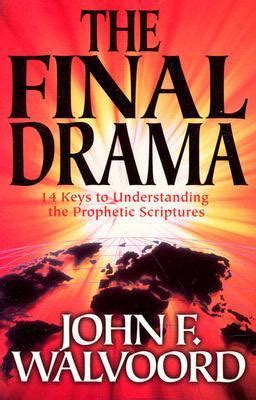 the final drama 14 keys to understanding the prophetic scriptures Doc