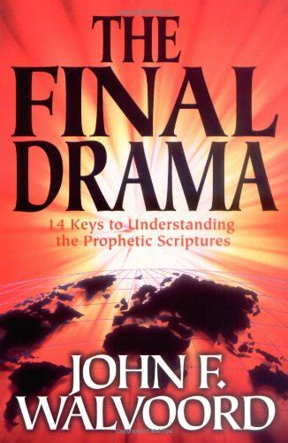 the final drama 14 keys to understanding the prophetic scriptures Doc