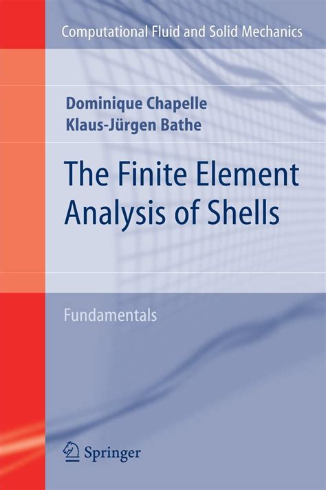 the finite element analysis of shells fundamentals computational fluid and solid mechanics Kindle Editon