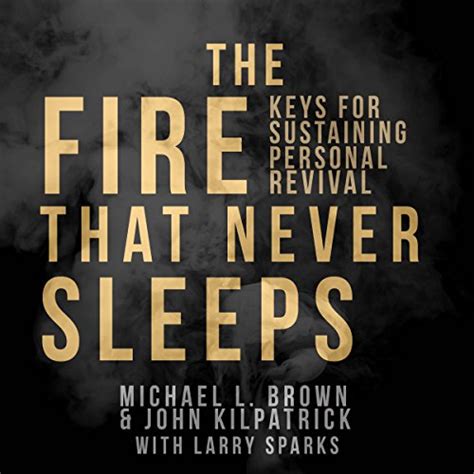 the fire that never sleeps keys to sustaining personal revival PDF