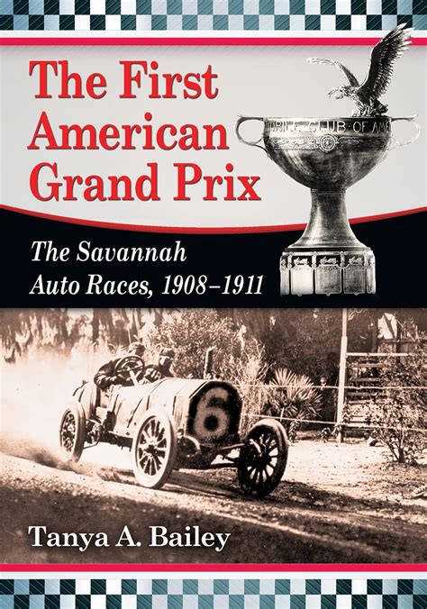 the first american grand prix the savannah auto races 1908 1911 PDF