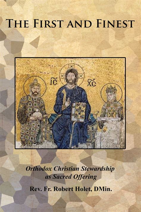 the first and finest orthodox christian stewardship as sacred offering Epub