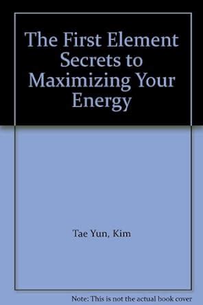 the first element secrets to maximizing your energy Doc