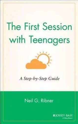 the first session with teenagers a step by step guide Reader
