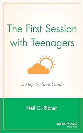 the first session with teenagers a step by step guide Reader