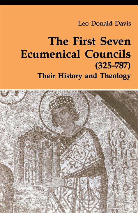 the first seven ecumenical councils 325 787 their history and theology theology and life series 21 Reader