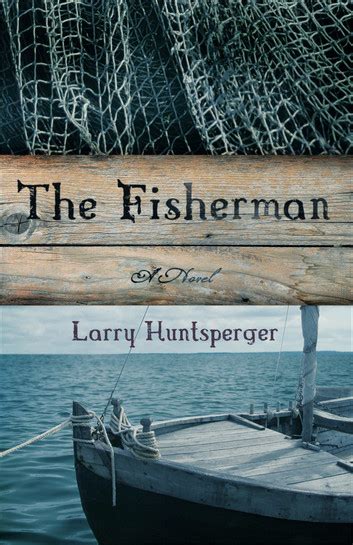 the fisherman novel larry huntsperger Ebook PDF