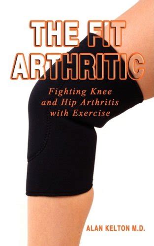 the fit arthritic fighting knee and hip arthritis with exercise Kindle Editon