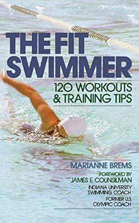 the fit swimmer 120 workouts and training tips Doc