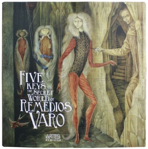 the five keys to the secret world of remedios varo Reader