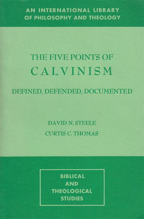 the five points of calvinism defined defended and documented Reader