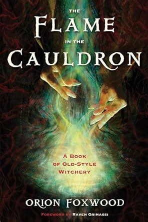 the flame in the cauldron a book of old style witchery Reader