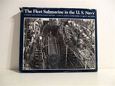 the fleet submarine in the us navy a design and constuction history Reader