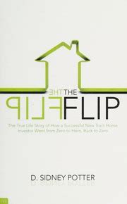 the flip the true life story of how a successful new tract home investor went from zero to hero back to zero PDF