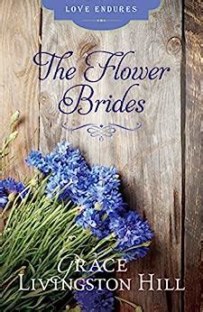 the flower brides grace livingston hill classics love endures Reader