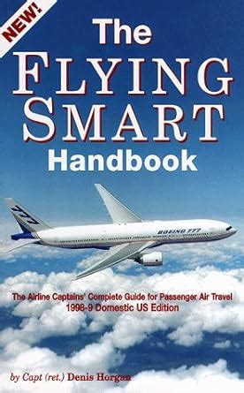 the flying smart handbook the airline captains complete guide for passenger air travel Reader