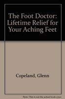 the foot doctor lifetime relief for your aching feet Doc