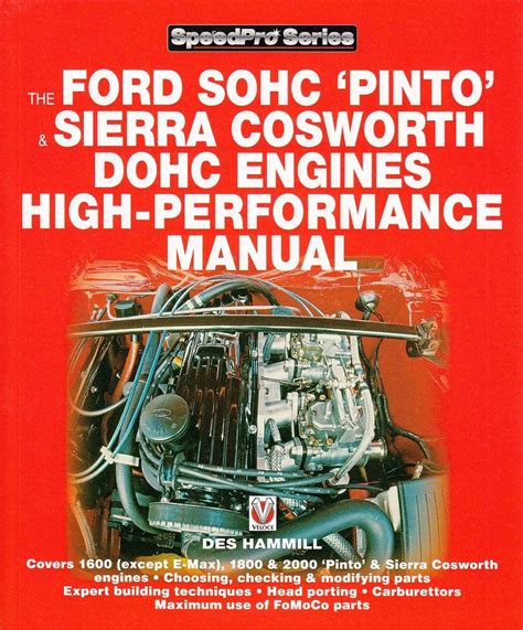 the ford sohc pinto and sierra cosworth dohc engines high peformance manual the ford sohc pinto and sierra cosworth dohc engines high peformance manual Reader