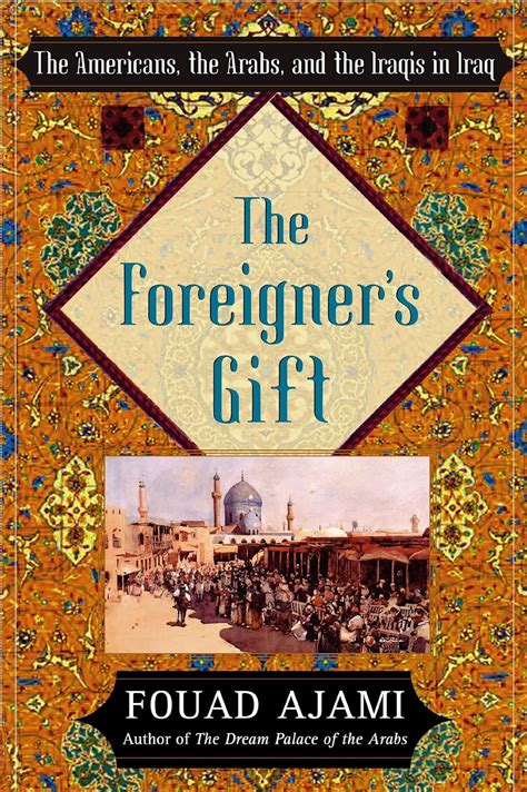 the foreigners gift the americans the arabs and the iraqis in iraq Kindle Editon