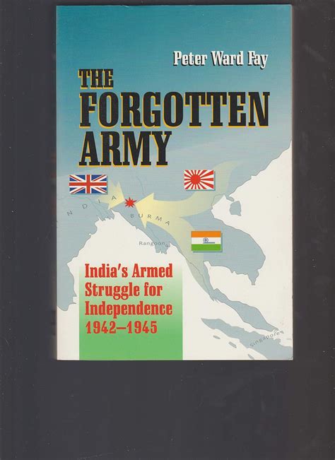 the forgotten army indias armed struggle for independence 1942 1945 Epub