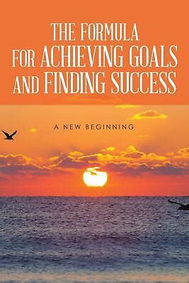 the formula for achieving goals and finding success Kindle Editon