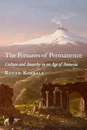 the fortunes of permanence culture and anarchy in an age of amnesia Kindle Editon