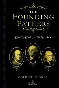 the founding fathers quotes quips and speeches Doc