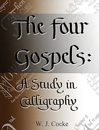 the four gospels a study in calligraphy new edition Doc