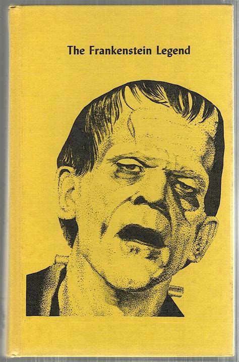 the frankenstein legend a tribute to mary shelley and boris karloff PDF