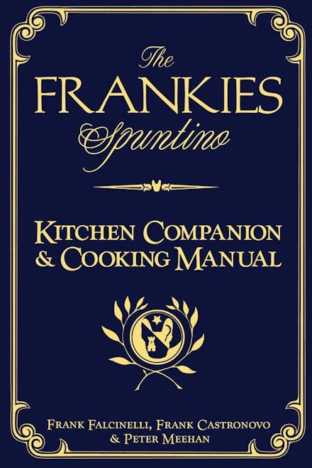the frankies spuntino kitchen companion and cooking manual Doc