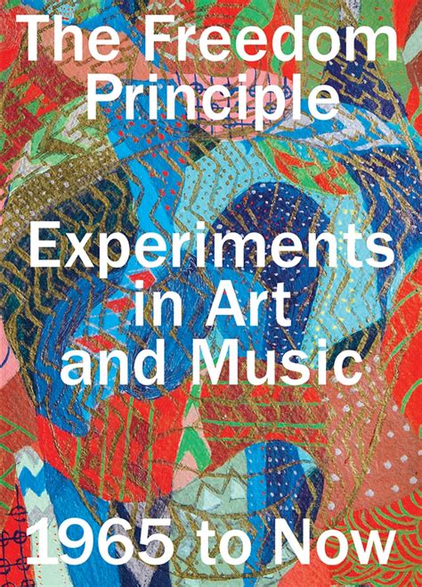 the freedom principle experiments in art and music 1965 to now Reader