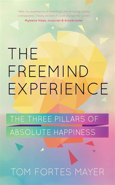 the freemind experience the three pillars of absolute happiness Epub