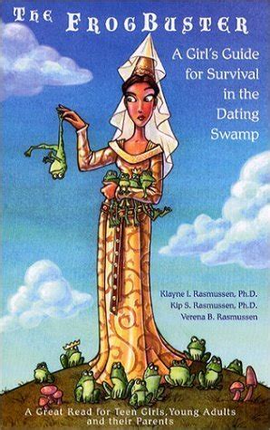 the frogbuster a girls guide for survival in the dating swamp Reader